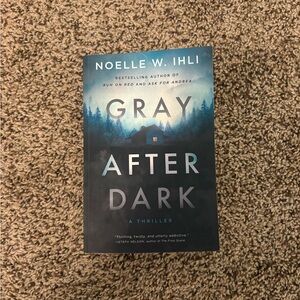 Gray After Dark by Noelle Ihli paperback thriller book